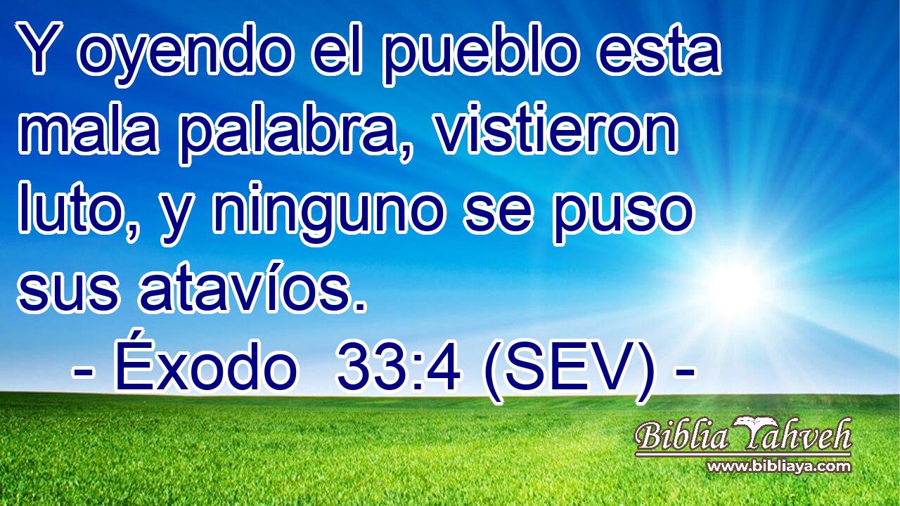 Y oyendo el pueblo esta mala palabra, vistieron luto, y ninguno se puso sus atavíos.