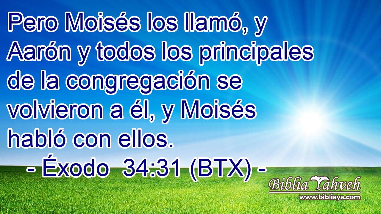 Pero Moisés los llamó, y Aarón y todos los principales de la congregación se volvieron a él, y Moisés habló con ellos.