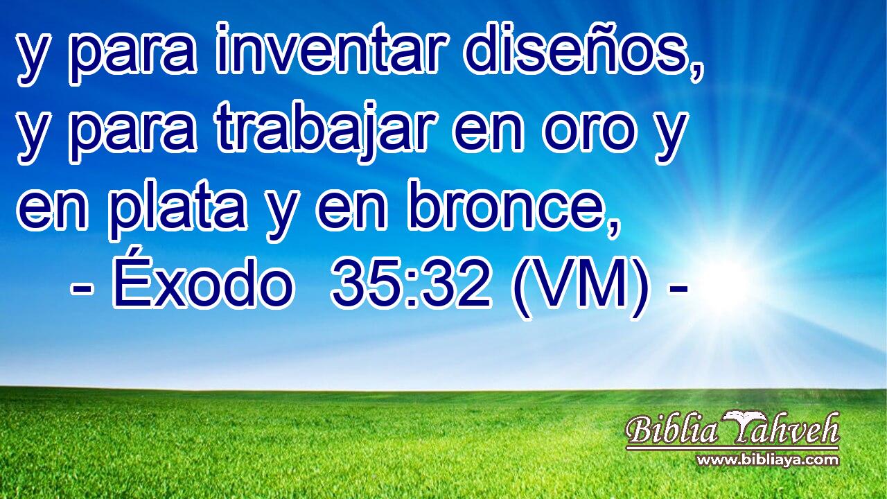 y para inventar diseños, y para trabajar en oro y en plata y en bronce, 