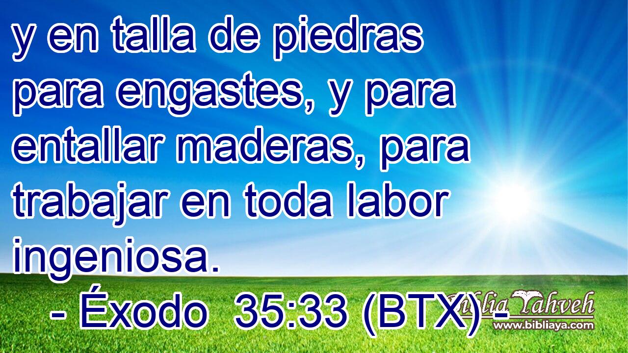 y en talla de piedras para engastes, y para entallar maderas, para trabajar en toda labor ingeniosa.