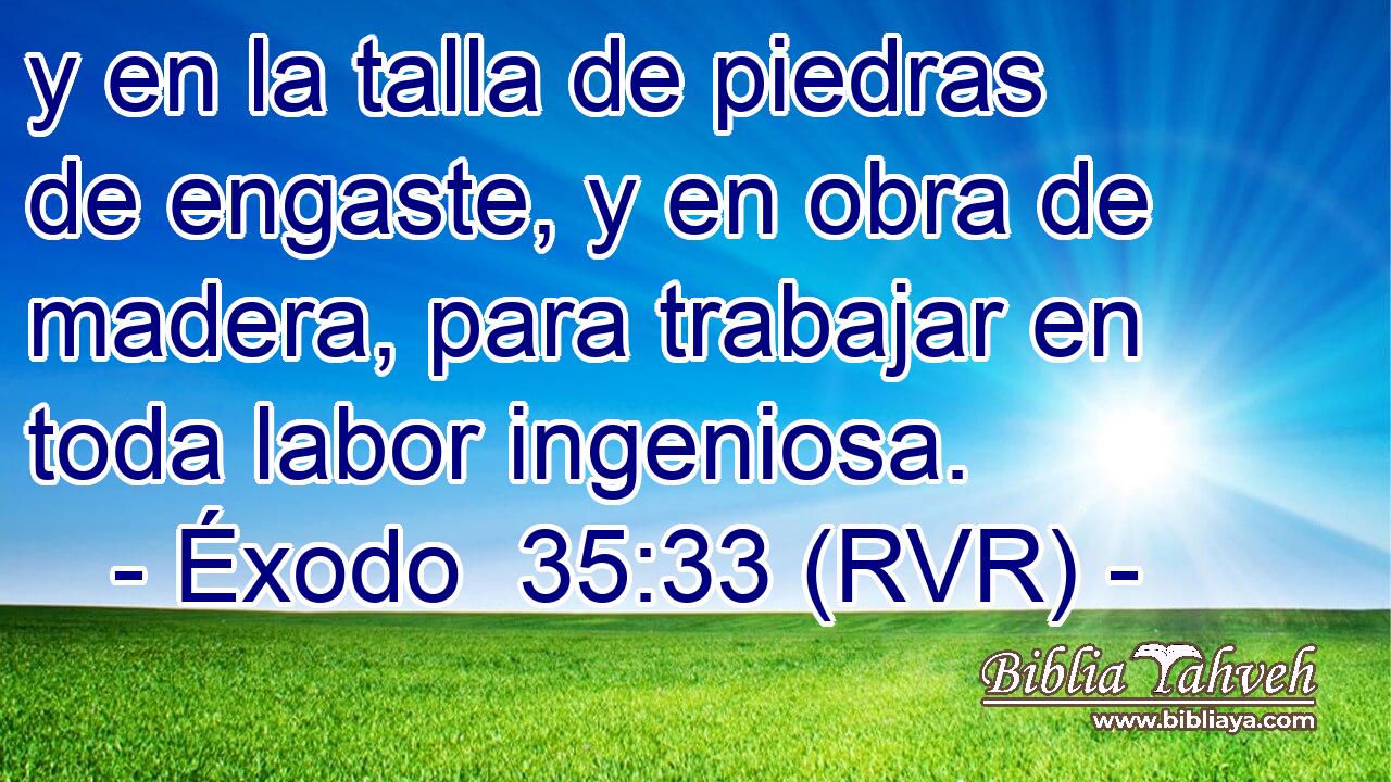 y en la talla de piedras de engaste, y en obra de madera, para trabajar en toda labor ingeniosa.