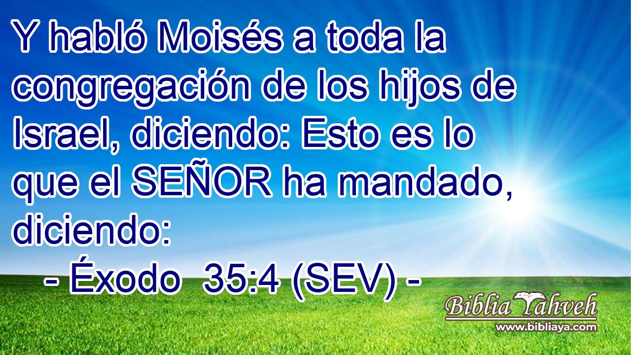 Y habló Moisés a toda la congregación de los hijos de Israel, diciendo: Esto es lo que el SEÑOR ha mandado, diciendo: