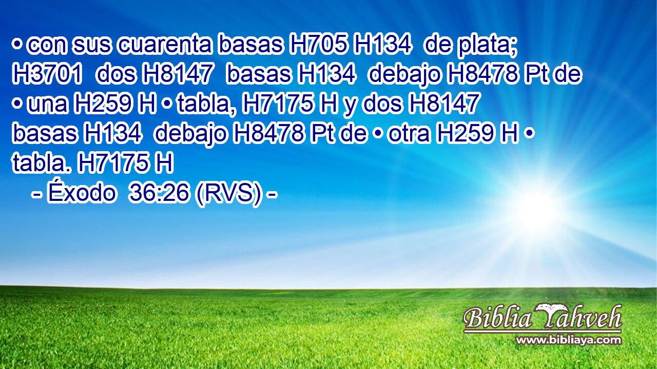 • con sus cuarenta basas H705 H134  de plata; H3701  dos H8147  basas H134  debajo H8478 Pt de • una H259 H • tabla, H7175 H y dos H8147  basas H134  debajo H8478 Pt de • otra H259 H • tabla. H7175 H 