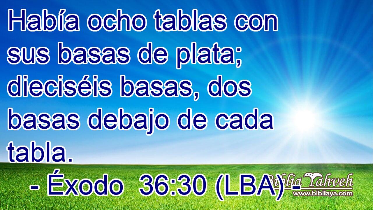 Había ocho tablas con sus basas de plata; dieciséis basas, dos basas debajo de cada tabla.