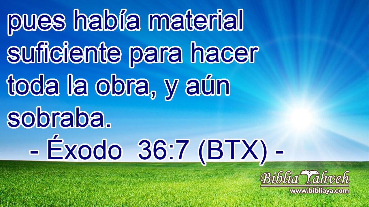pues había material suficiente para hacer toda la obra, y aún sobraba.