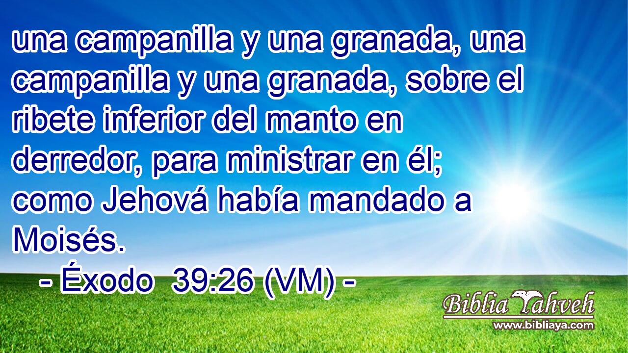  una campanilla y una granada, una campanilla y una granada, sobre el ribete inferior del manto en derredor, para ministrar en él; como Jehová había mandado a Moisés. 