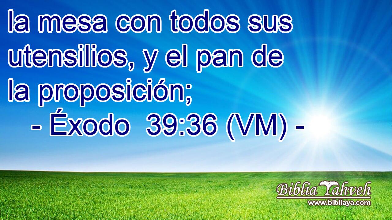  la mesa con todos sus utensilios, y el pan de la proposición; 