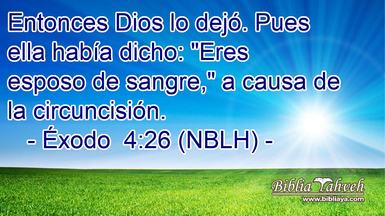  Entonces Dios lo dejó. Pues ella había dicho: 