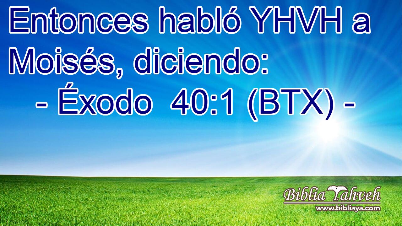 Entonces habló YHVH a Moisés, diciendo: