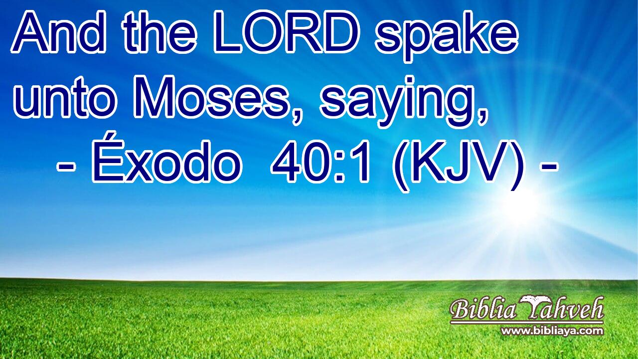 And the LORD spake unto Moses, saying,