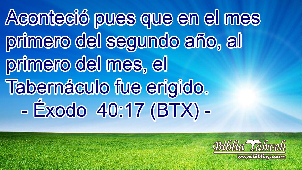 Aconteció pues que en el mes primero del segundo año, al primero del mes, el Tabernáculo fue erigido.
