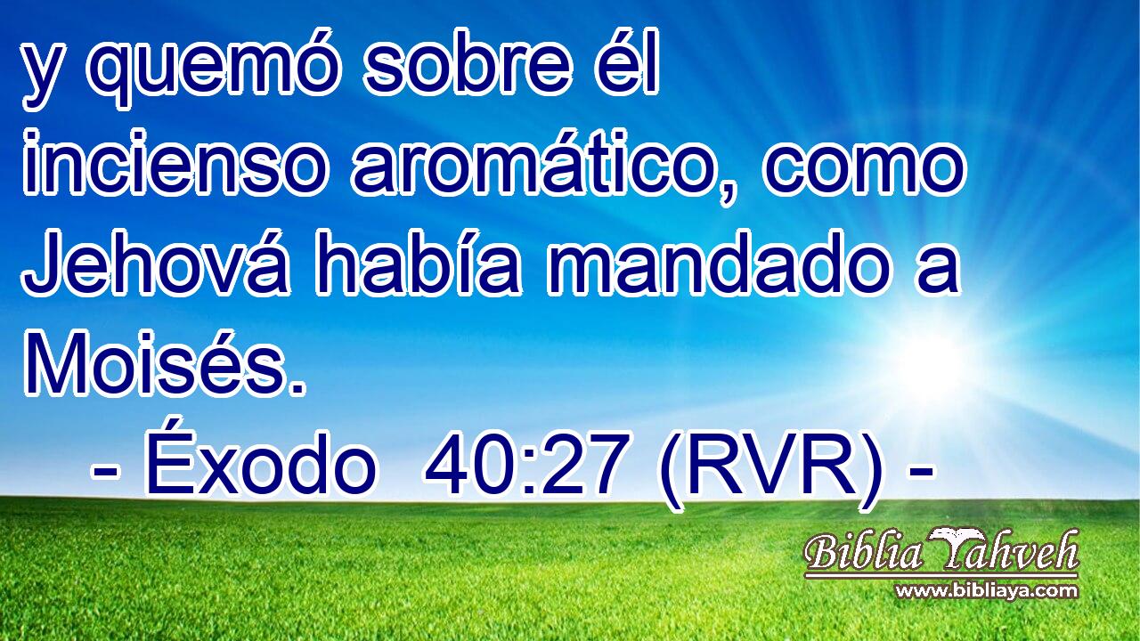 y quemó sobre él incienso aromático, como Jehová había mandado a Moisés.