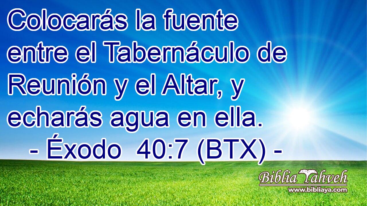 Colocarás la fuente entre el Tabernáculo de Reunión y el Altar, y echarás agua en ella.