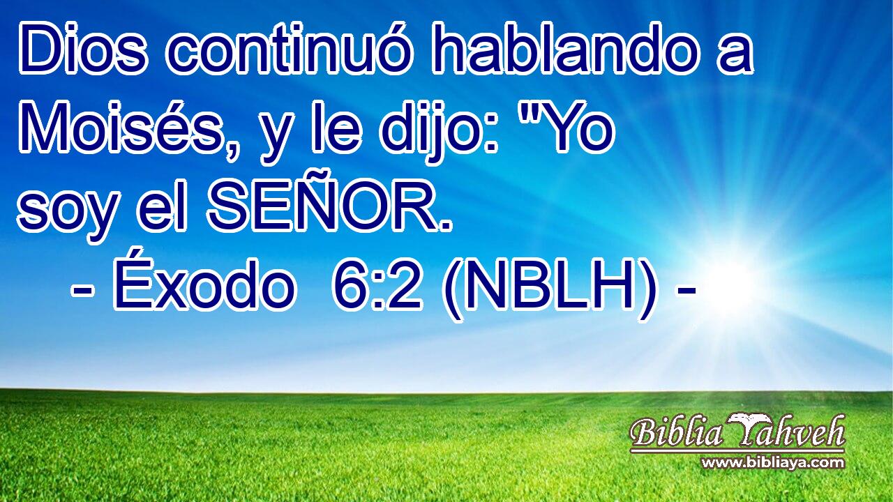  Dios continuó hablando a Moisés, y le dijo: 