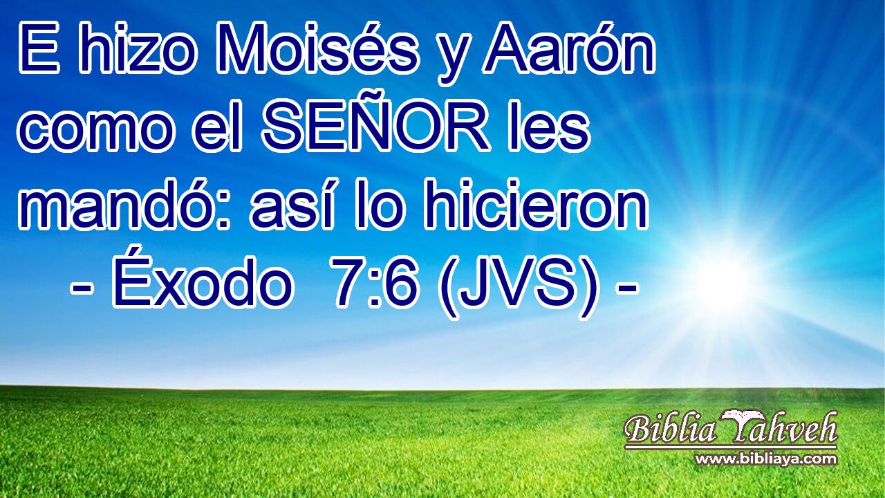 E hizo Moisés y Aarón como el SEÑOR les mandó: así lo hicieron