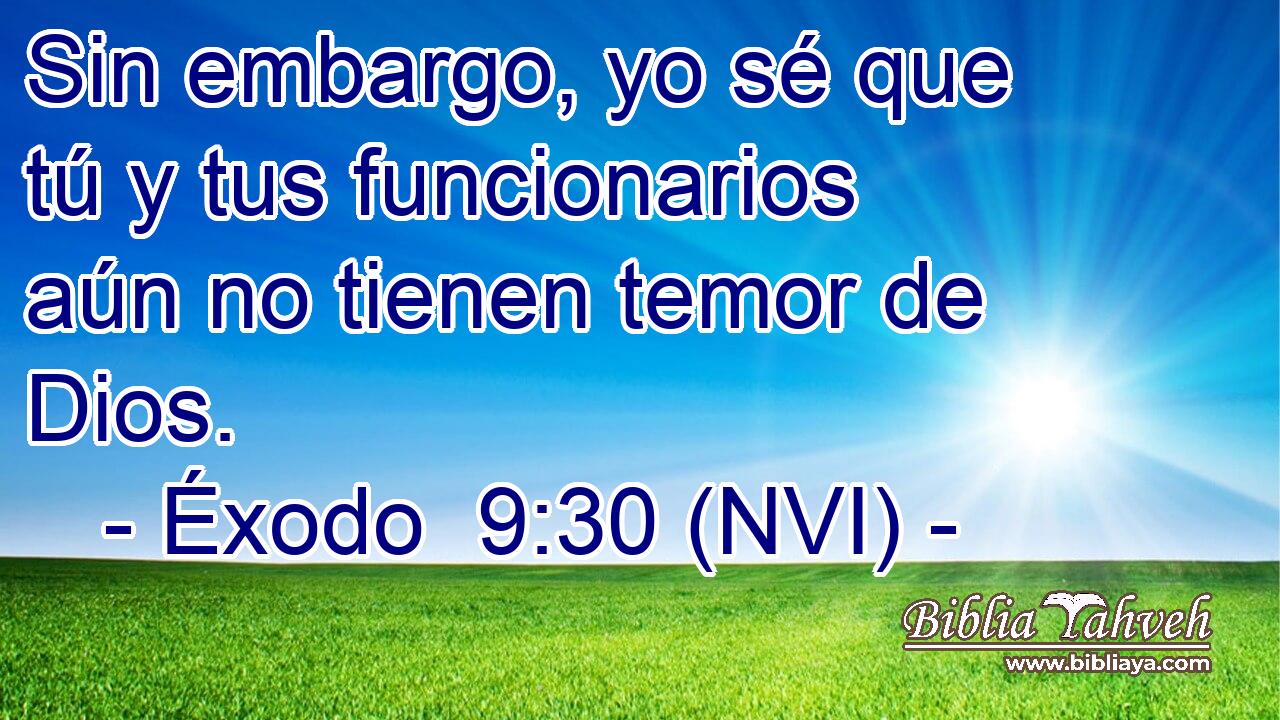  Sin embargo, yo sé que tú y tus funcionarios aún no tienen temor de Dios. 
