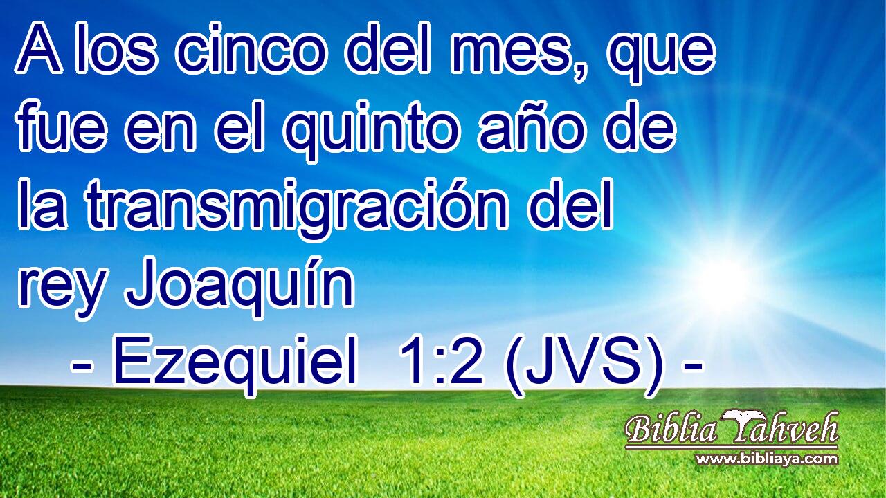A los cinco del mes, que fue en el quinto año de la transmigración del rey Joaquín