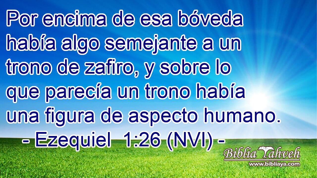  Por encima de esa bóveda había algo semejante a un trono de zafiro, y sobre lo que parecía un trono había una figura de aspecto humano. 
