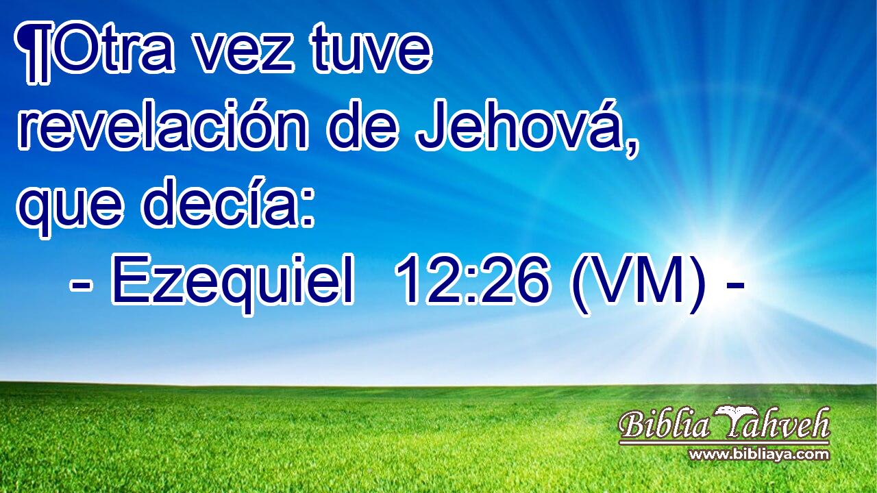  ¶Otra vez tuve revelación de Jehová, que decía: 