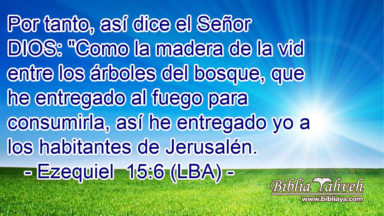 Por tanto, así dice el Señor DIOS: 