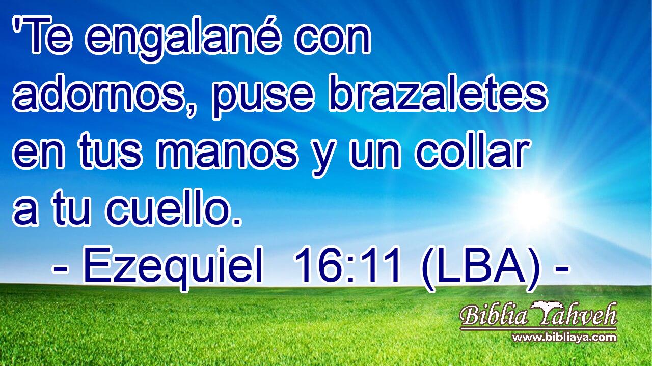 'Te engalané con adornos, puse brazaletes en tus manos y un collar a tu cuello.