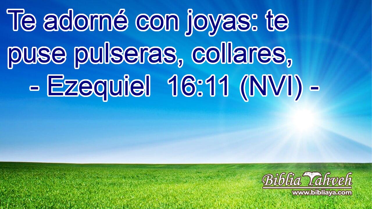  Te adorné con joyas: te puse pulseras, collares, 