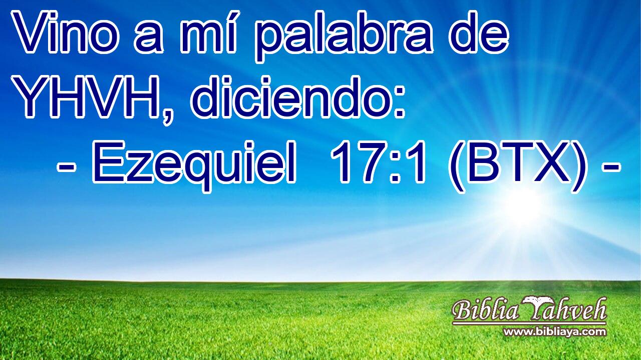 Vino a mí palabra de YHVH, diciendo: