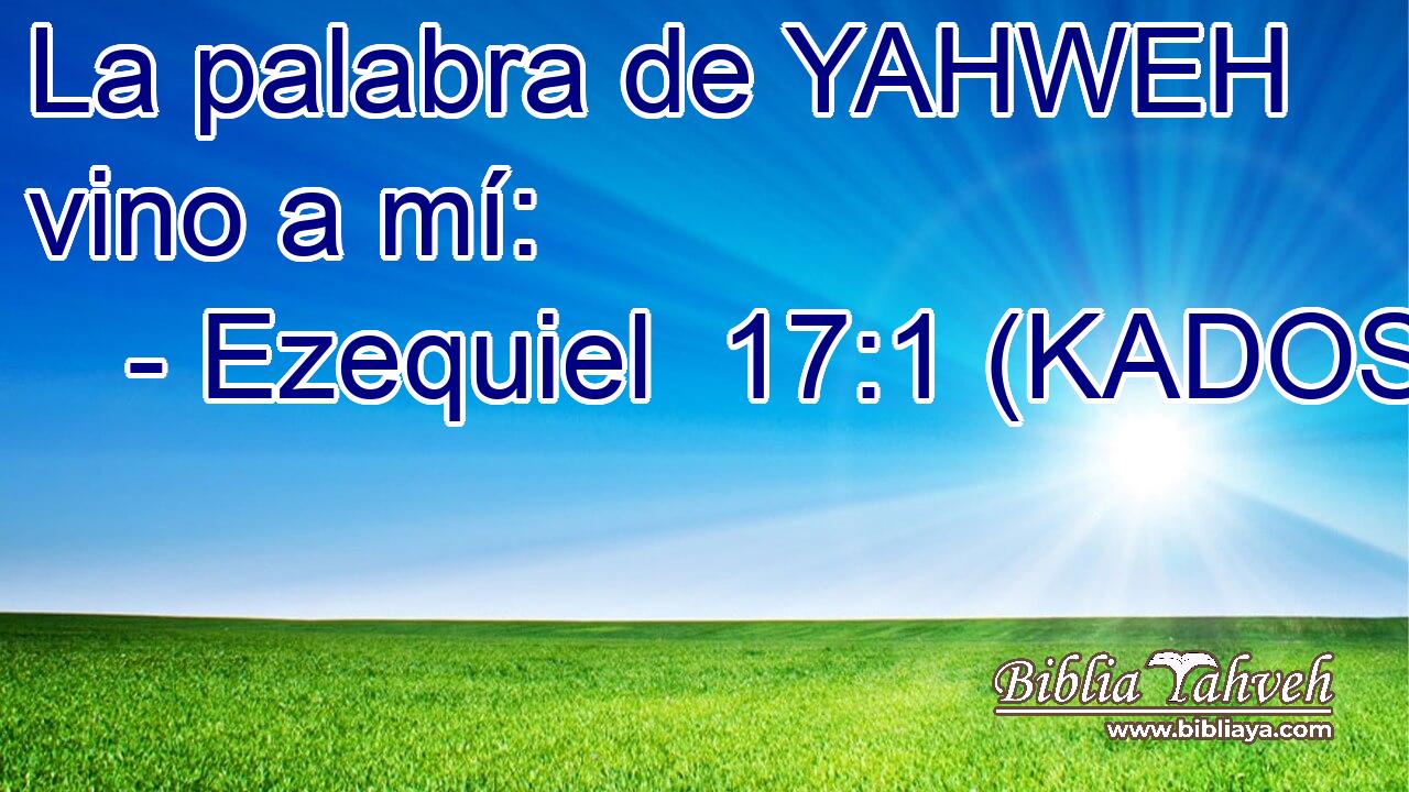  La palabra de YAHWEH vino a mí: 