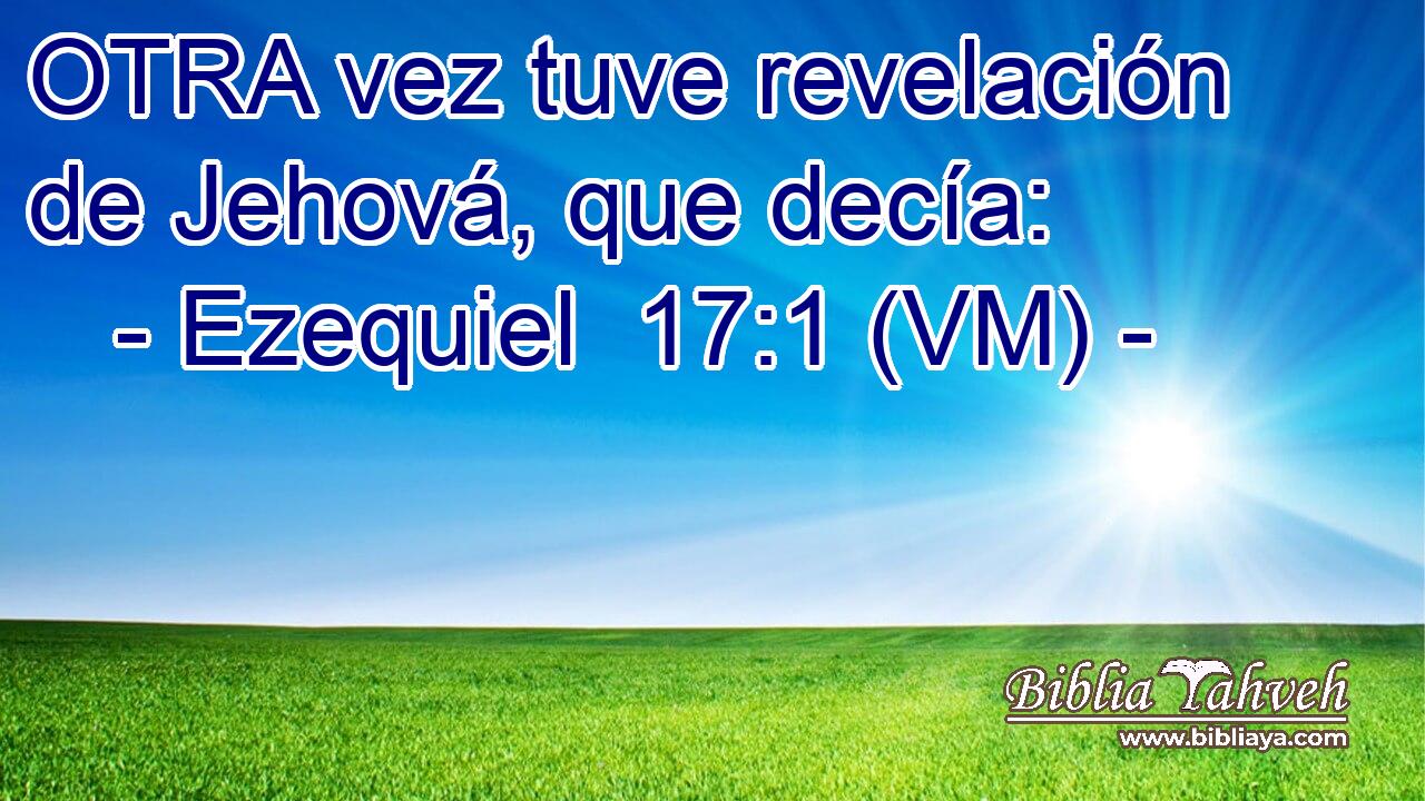  OTRA vez tuve revelación de Jehová, que decía: 