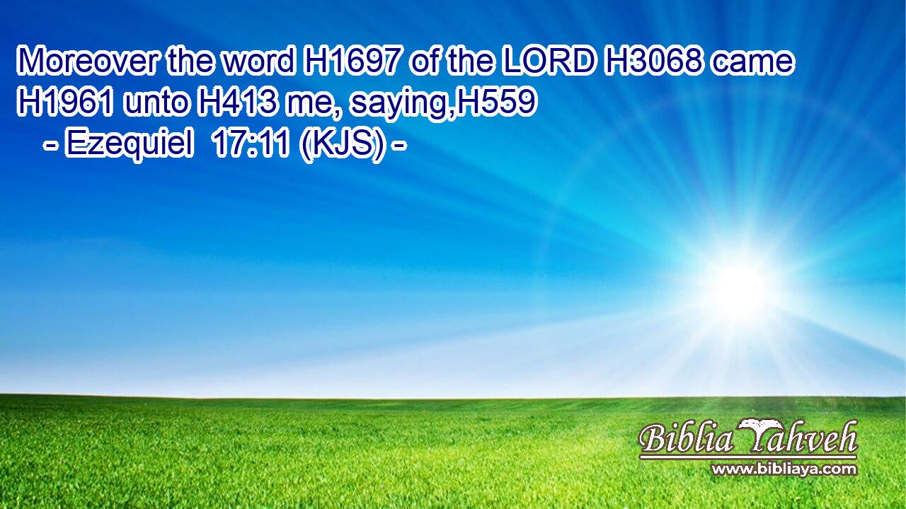 Moreover the word H1697 of the LORD H3068 came H1961 unto H413 me, saying,H559