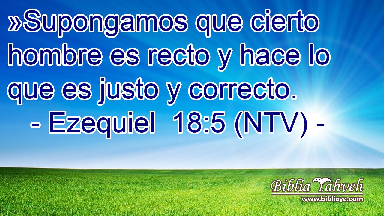 »Supongamos que cierto hombre es recto y hace lo que es justo y correcto.