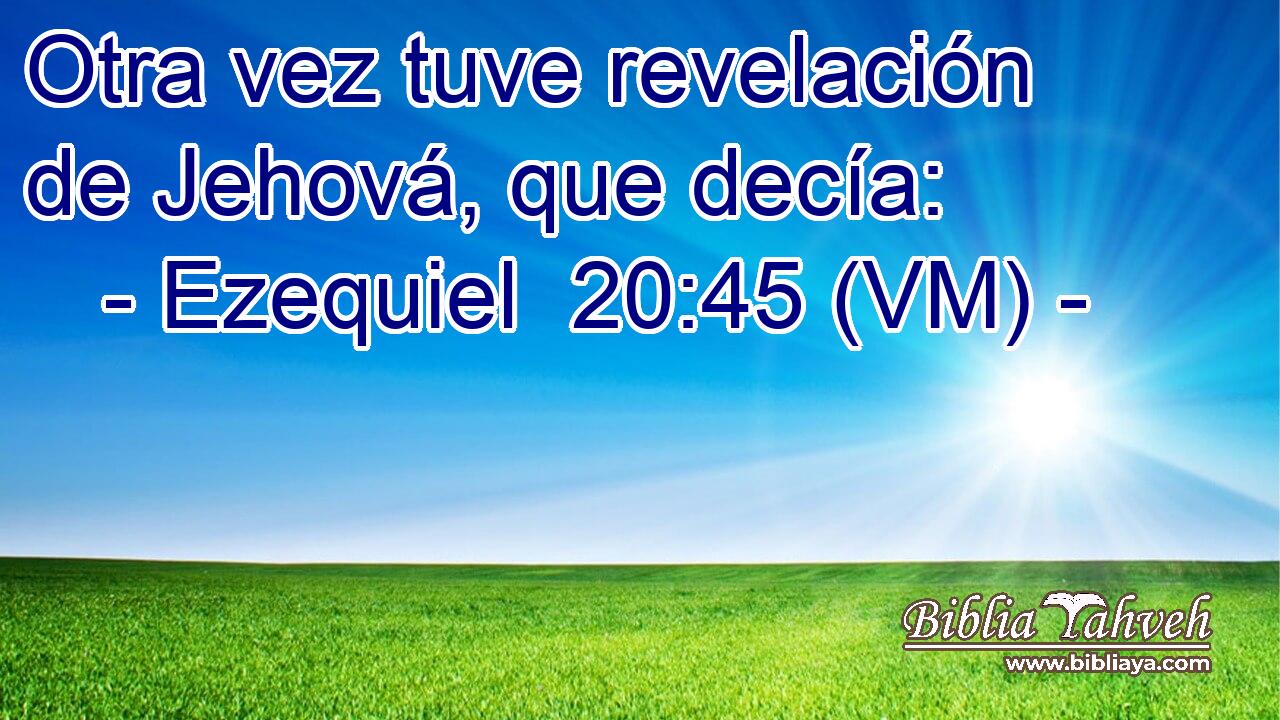  Otra vez tuve revelación de Jehová, que decía: 