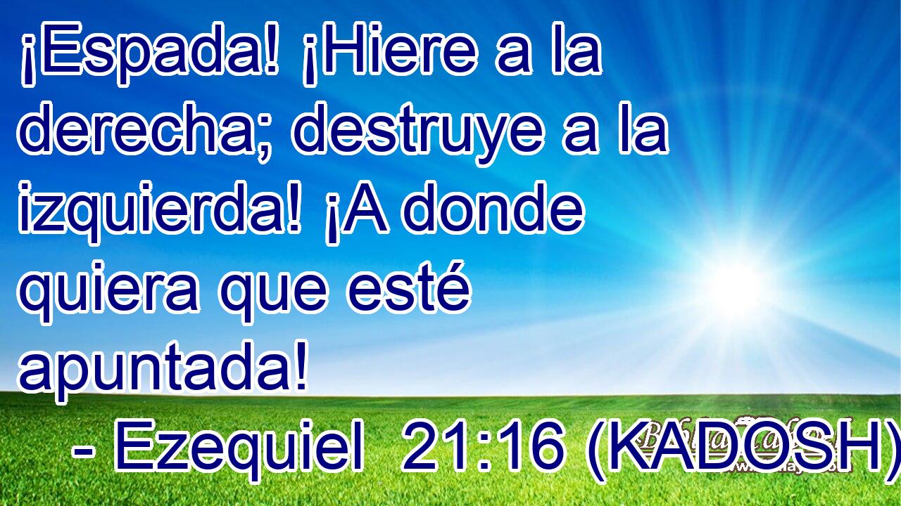  ¡Espada! ¡Hiere a la derecha; destruye a la izquierda! ¡A donde quiera que esté apuntada! 