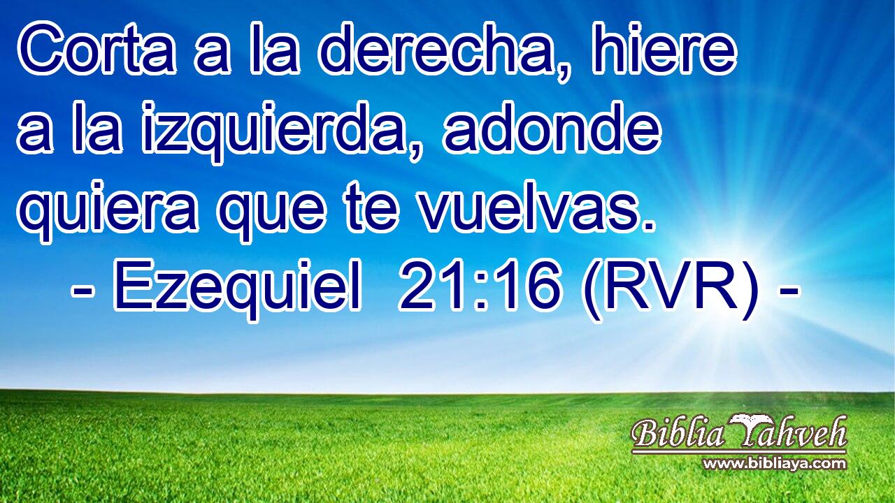 Corta a la derecha, hiere a la izquierda, adonde quiera que te vuelvas.