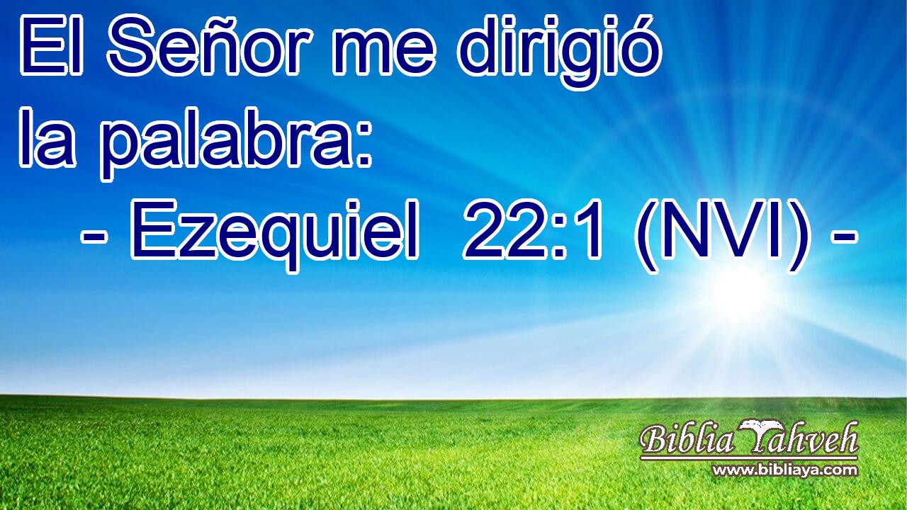  El Señor me dirigió la palabra: 