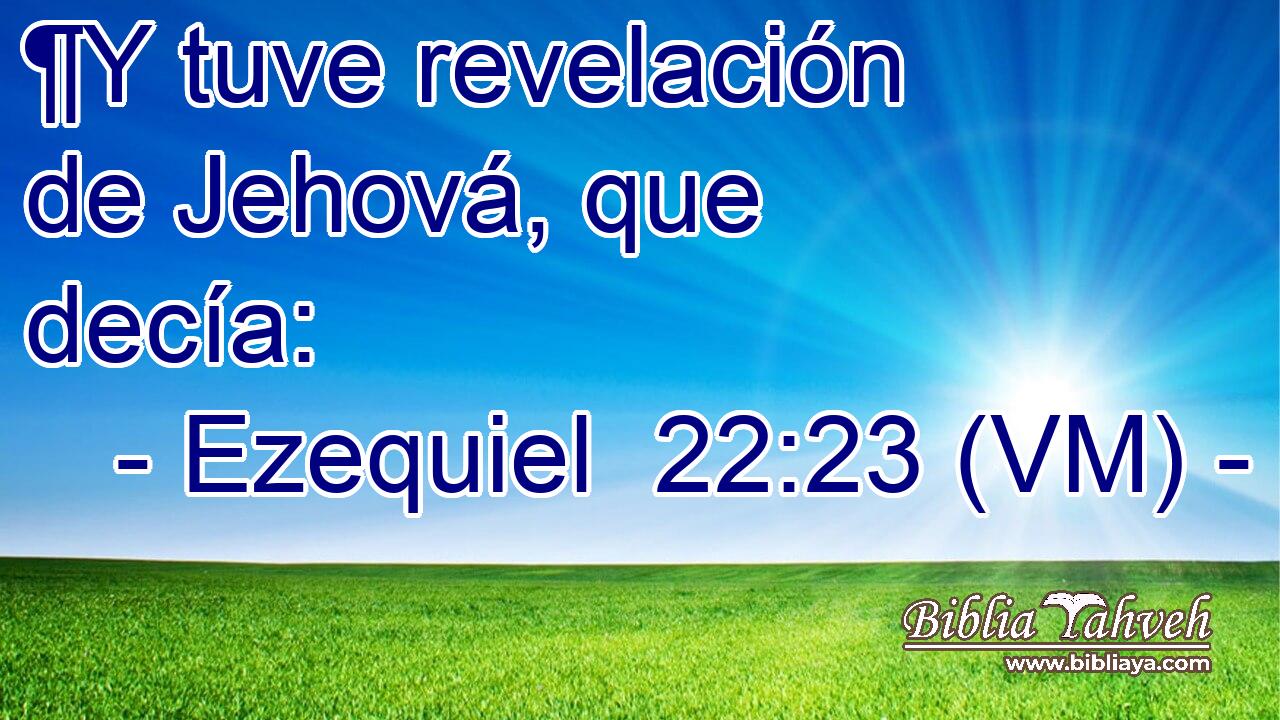  ¶Y tuve revelación de Jehová, que decía: 