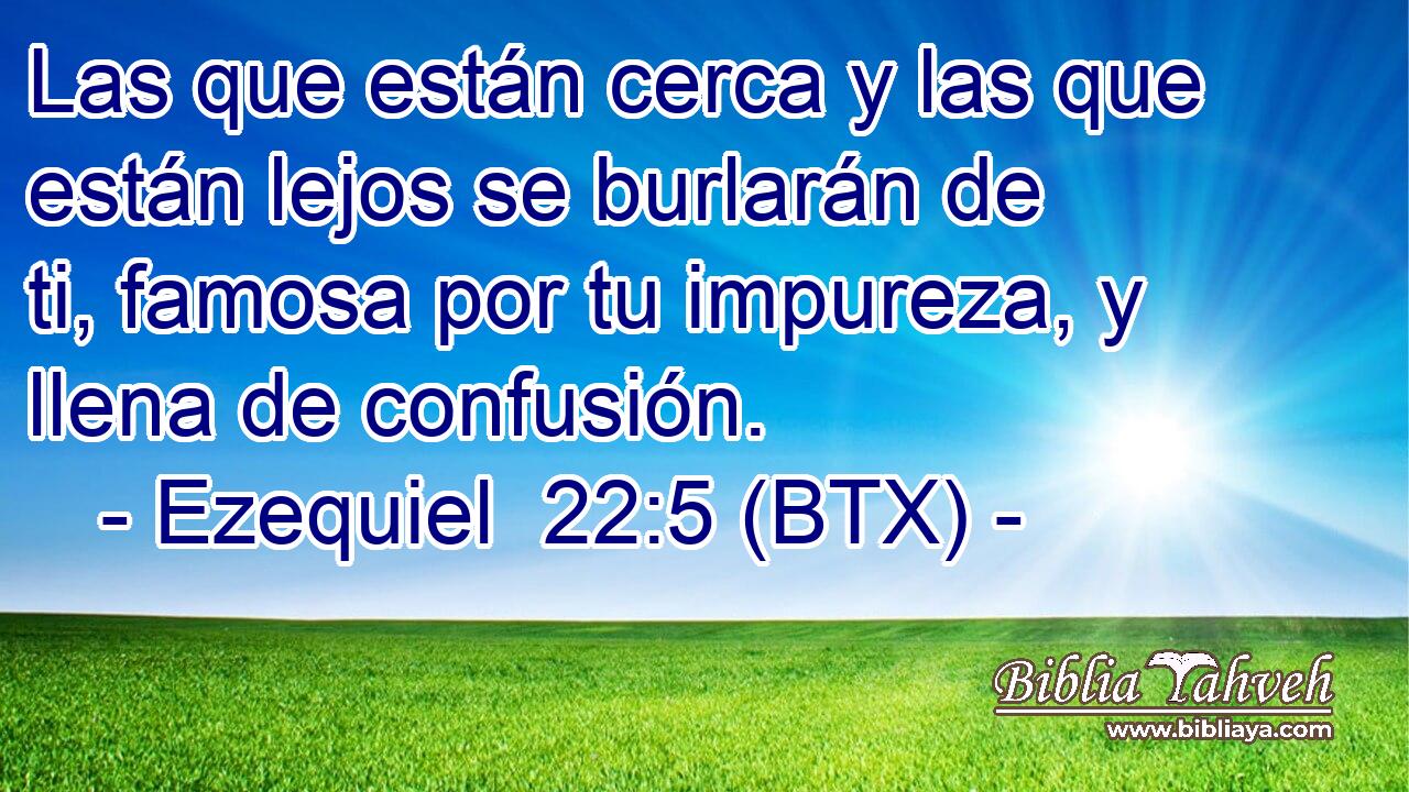 Las que están cerca y las que están lejos se burlarán de ti, famosa por tu impureza, y llena de confusión.