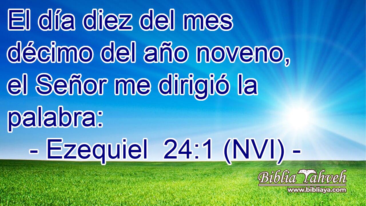  El día diez del mes décimo del año noveno, el Señor me dirigió la palabra: 