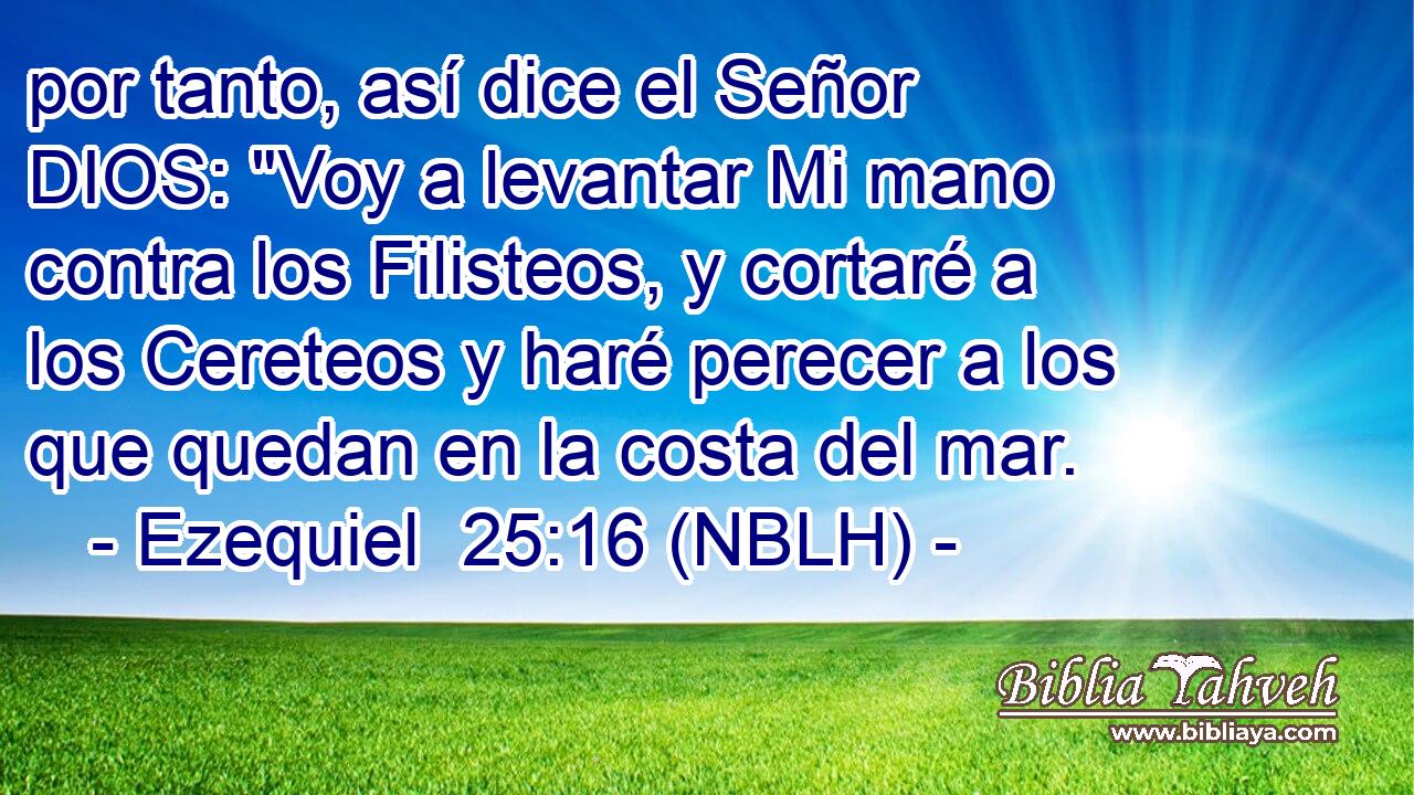  por tanto, así dice el Señor DIOS: 