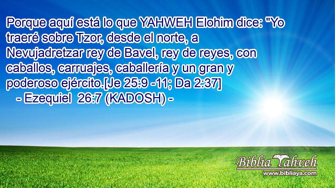  Porque aquí está lo que YAHWEH Elohim dice: 