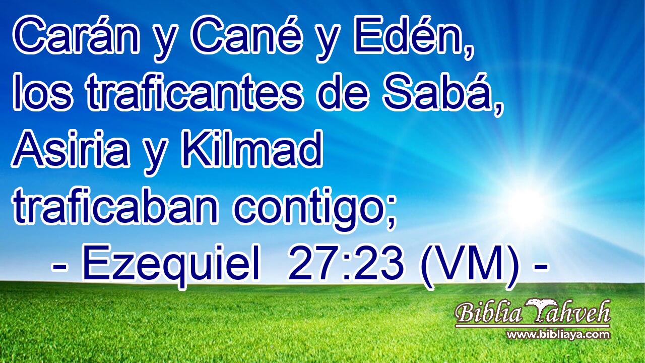  Carán y Cané y Edén, los traficantes de Sabá, Asiria y Kilmad traficaban contigo; 