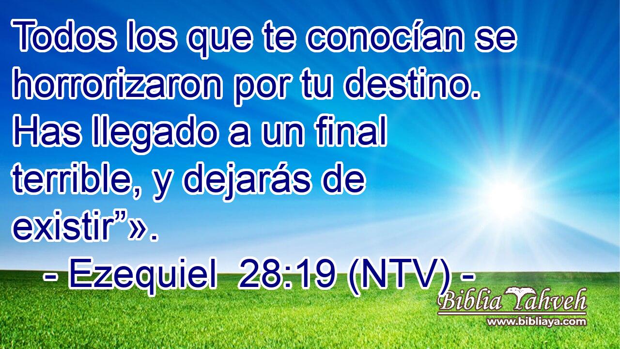 Todos los que te conocían se horrorizaron por tu destino. Has llegado a un final terrible, y dejarás de existir”».