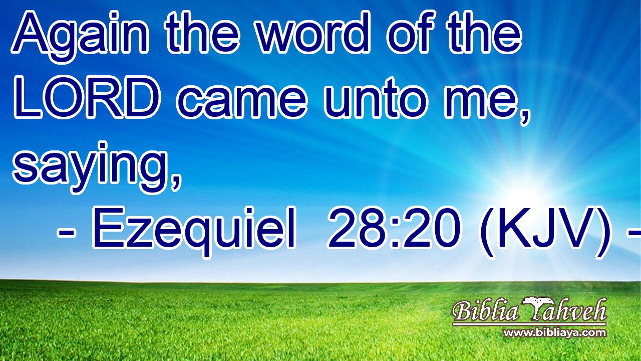 Again the word of the LORD came unto me, saying,