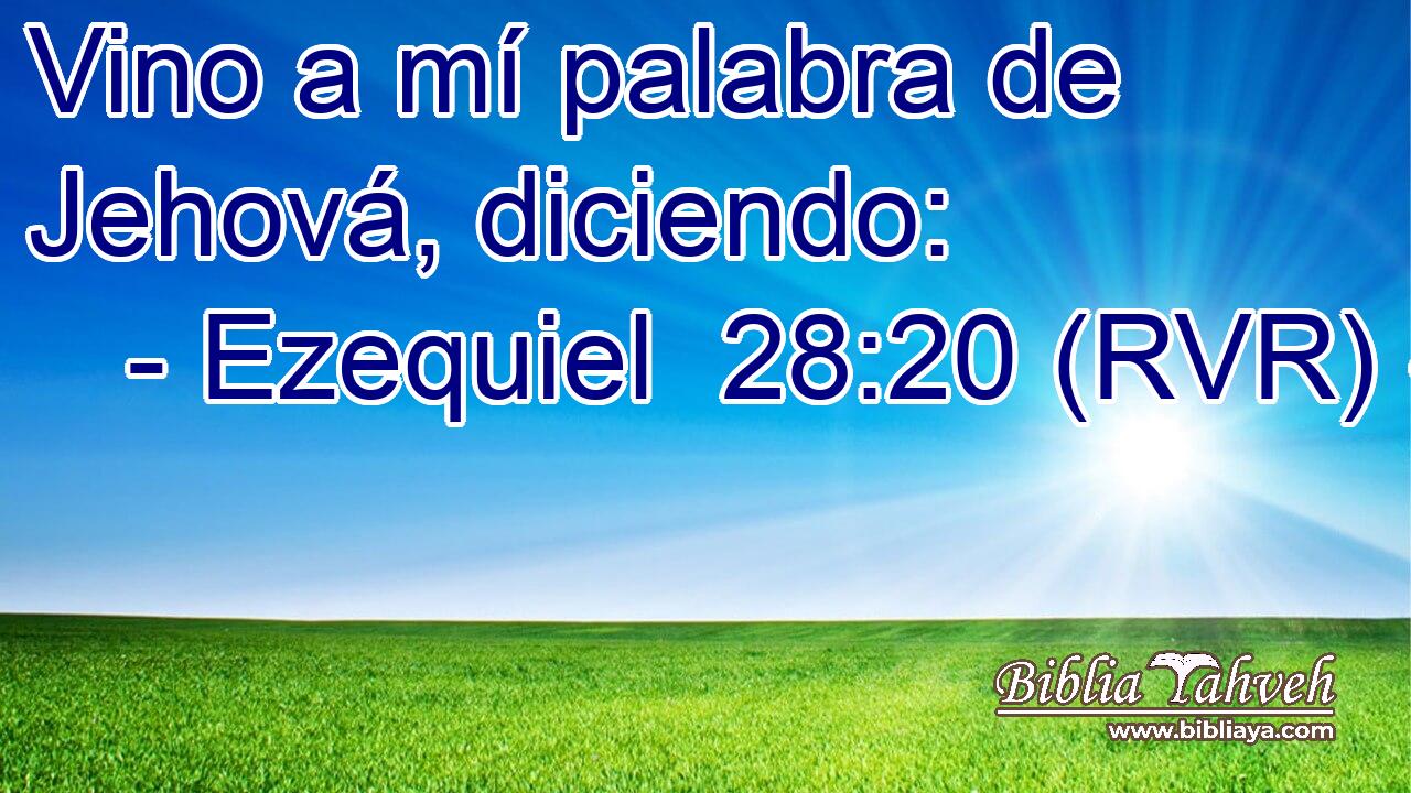 Vino a mí palabra de Jehová, diciendo: