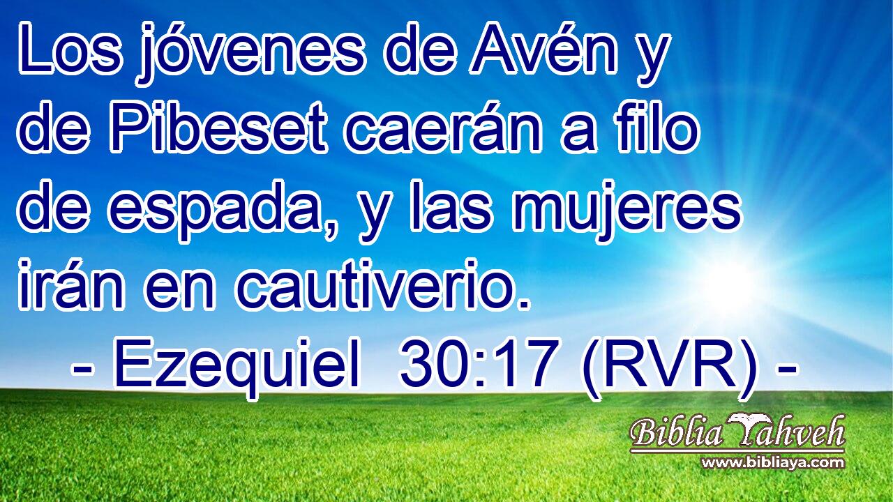 Los jóvenes de Avén y de Pibeset caerán a filo de espada, y las mujeres irán en cautiverio.