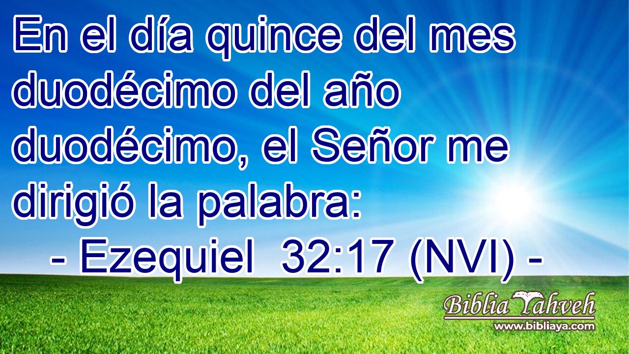  En el día quince del mes duodécimo del año duodécimo, el Señor me dirigió la palabra: 