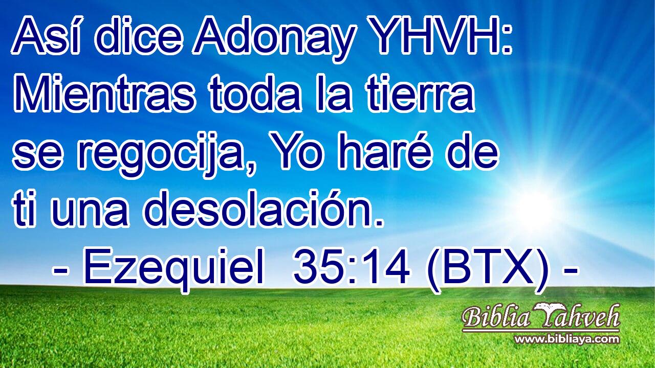 Así dice Adonay YHVH: Mientras toda la tierra se regocija, Yo haré de ti una desolación.