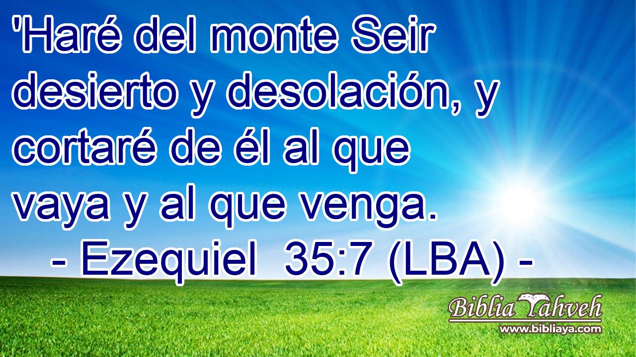 'Haré del monte Seir desierto y desolación, y cortaré de él al que vaya y al que venga.