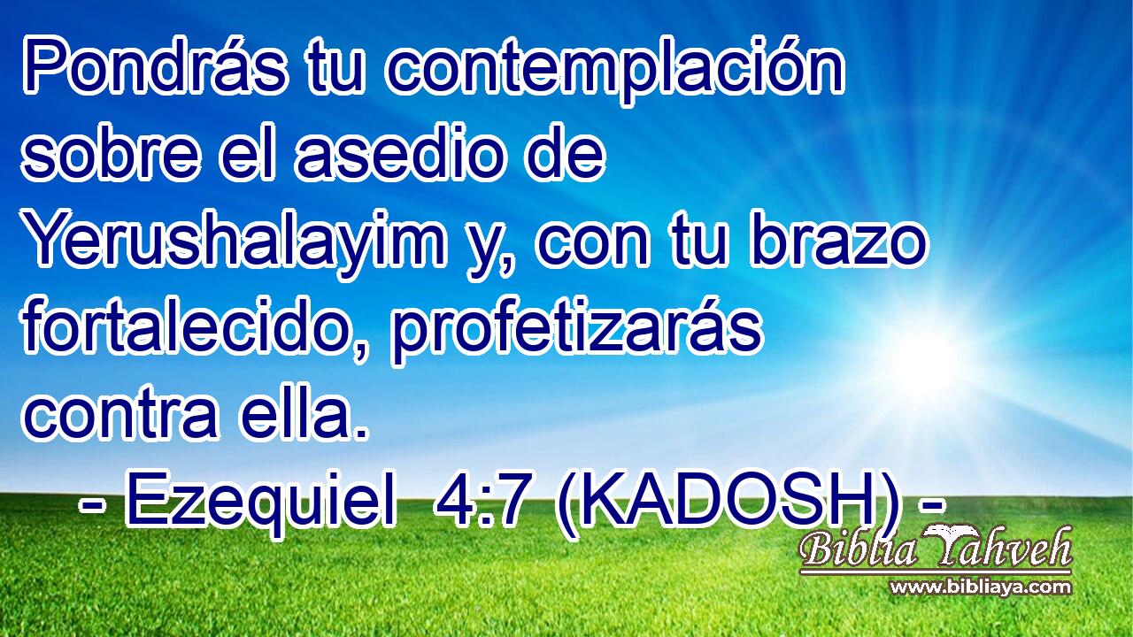  Pondrás tu contemplación sobre el asedio de Yerushalayim y, con tu brazo fortalecido, profetizarás contra ella. 
