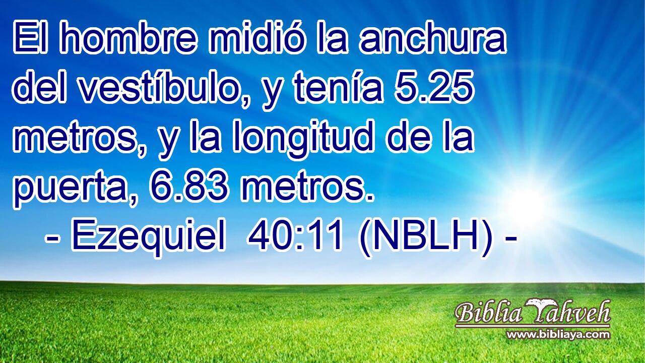  El hombre midió la anchura del vestíbulo, y tenía 5.25 metros, y la longitud de la puerta, 6.83 metros. 